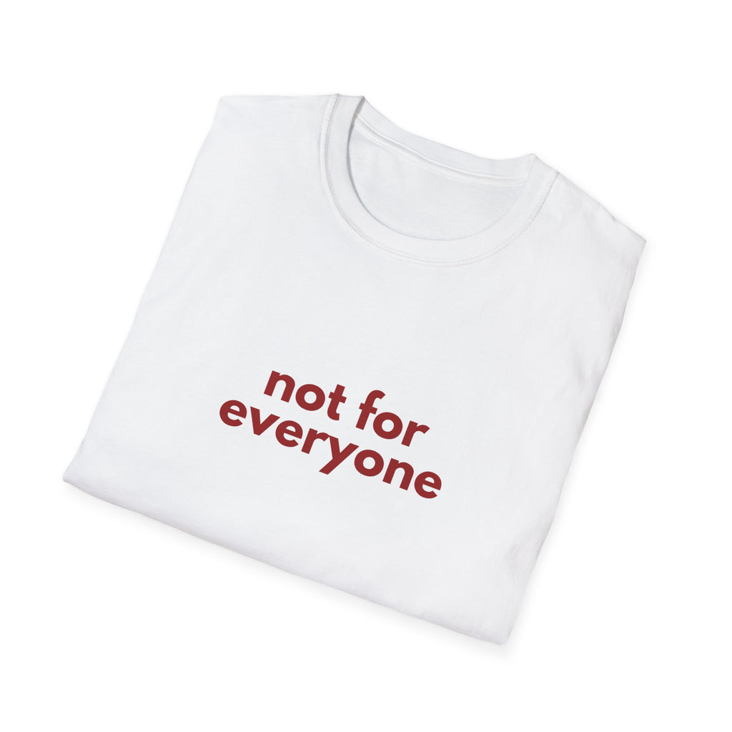 Not For Everyone Tee