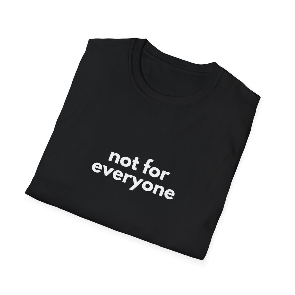 Not For Everyone Tee