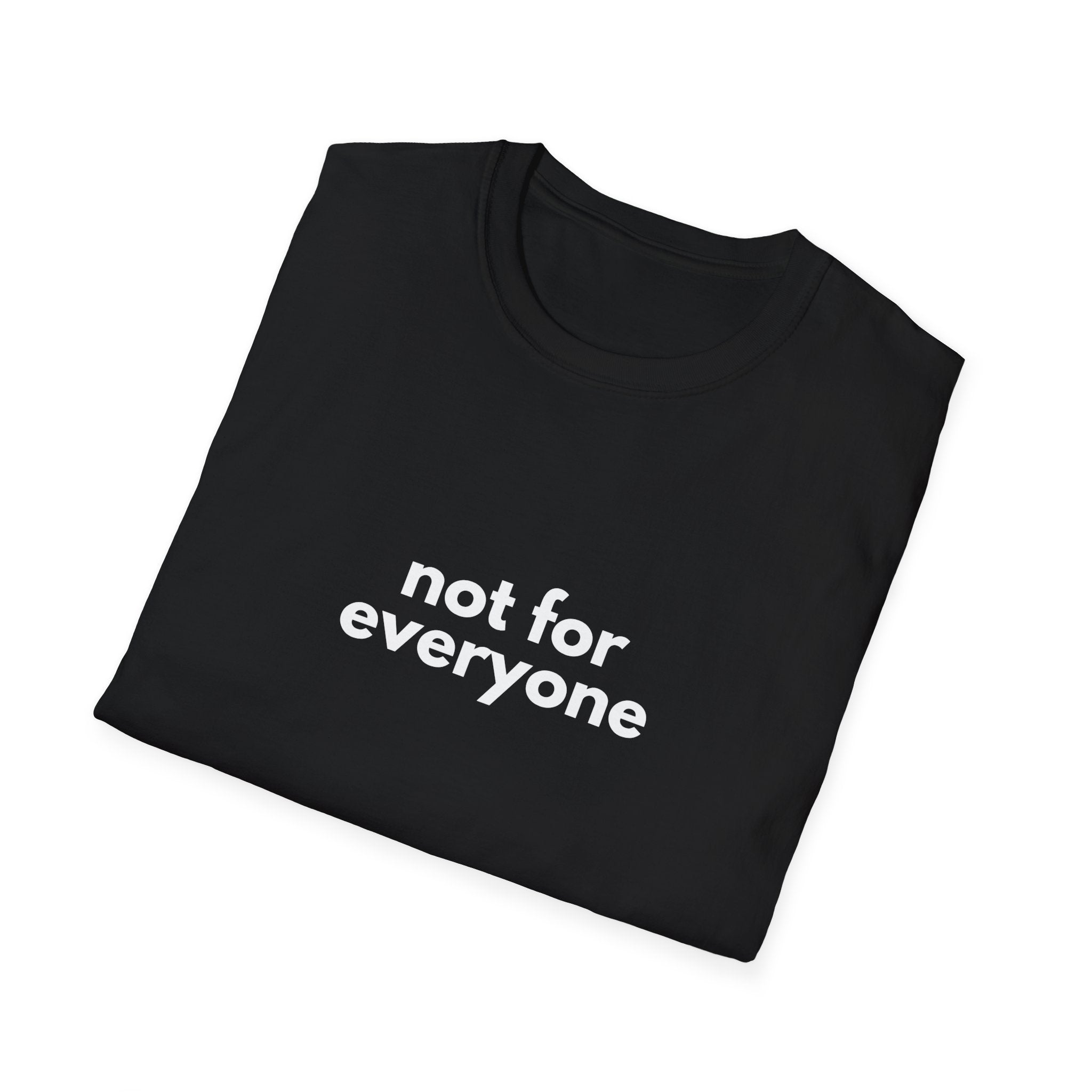Not For Everyone Tee