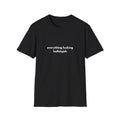 Everything Feels Fucking Hallelujah Tee